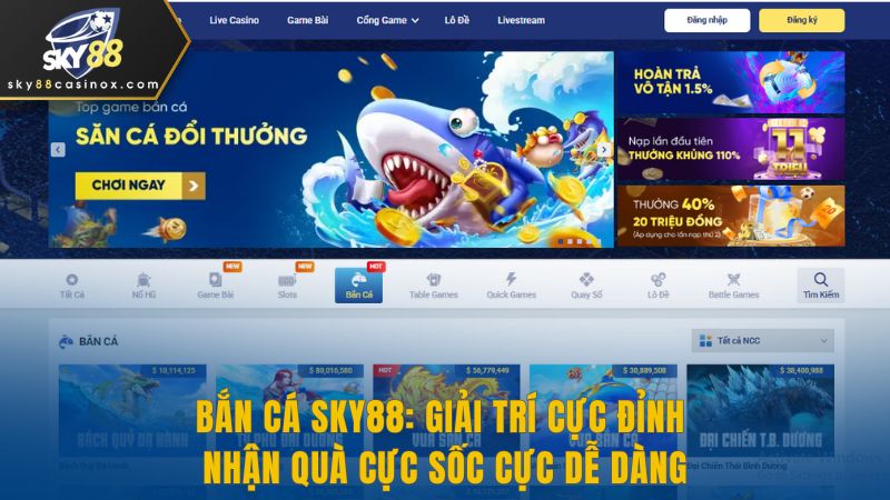 Bắn Cá Sky88: Giải Trí Cực Đỉnh Nhận Quà Cực Sốc Cực Dễ Dàng