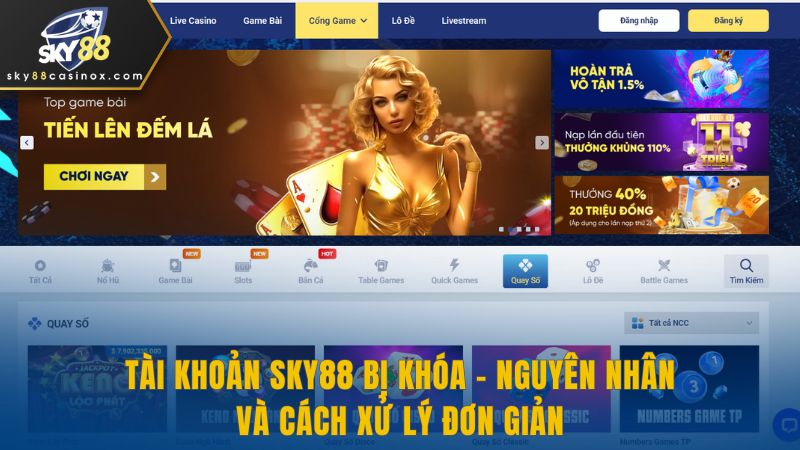 Tài Khoản SKY88 Bị Khóa - Nguyên Nhân Và Cách Xử Lý Đơn Giản
