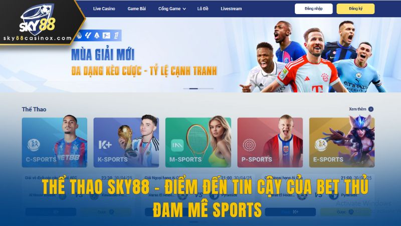 Thể Thao Sky88 - Điểm Đến Tin Cậy Của Bet Thủ Đam Mê Sports